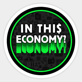 In This Economy? Sticker